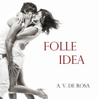 A. V. de Rosa — Folle Idea