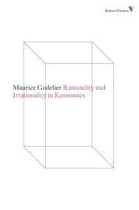 Maurice Godelier — Rationality and Irrationality in Economics