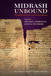 Michael fishbane & Joanna weinberg — Midrash Unbound: Transformations and Innovations