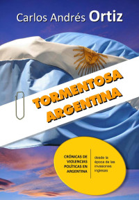 Carlos Andrés Ortiz — Tormentosa Argentina