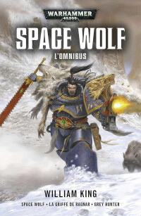 William King — Space Wolf : l'Omnibus