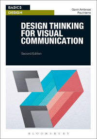 Gavin Ambrose, Paul Harris — Design Thinking for Visual Communication