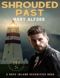 Mary Alford — Shrouded Past: Hope Island Securities Series Book Five