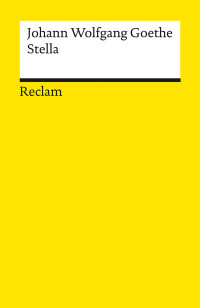 Johann Wolfgang Goethe; — Stella. Ein Trauerspiel: Ein Trauerspiel Im Anhang: Schluss der ersten Fassung