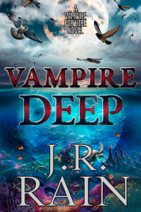 J.R. Rain — Vampire Deep (Vampire for Hire Book 30)