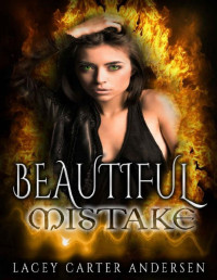 Lacey Carter Andersen — Beautiful Mistake: A Paranormal Fantasy Romance Serial (Demon Reverse Harem Book 1)