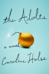 Caroline Hulse — The Adults: A Novel