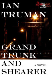 Ian Truman — Grand Trunk and Shearer