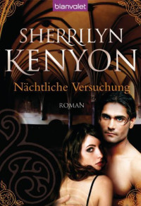 Sherrilyn Kenyon — Dark Hunter 02 - Naechtliche Versuchung