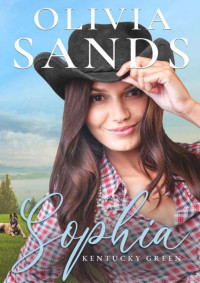 Olivia Sands — Sophia: Tierno romance (Kentucky Green (Español) nº 5) (Spanish Edition)