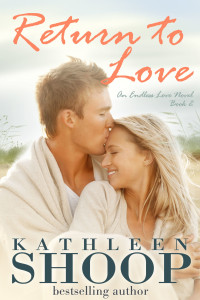 Kathleen Shoop — Return to Love (Book 2-Endless Love series)