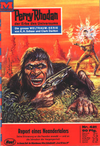 Ewers, H.G. — [Perry Rhodan 0421] • Report eines Neandertalers