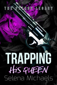 Selena Michaels — Trapping His Queen