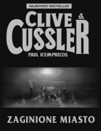 Cussler Clive & Paul Kemprecos — 05_ Zaginione miasto