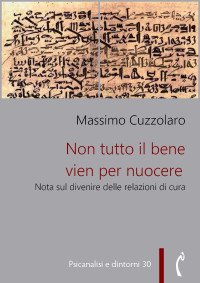 Massimo Cuzzolaro [Cuzzolaro, Massimo] — Non tutto il bene vien per nuocere