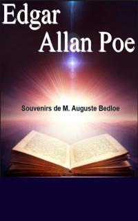 Edgar Allan Poe [Poe, Edgar Allan] — Souvenirs de M Auguste Bedloe