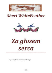 Sheri WhiteFeather — Za głosem serca