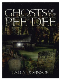 Tally Johnson — Ghosts of the Pee Dee