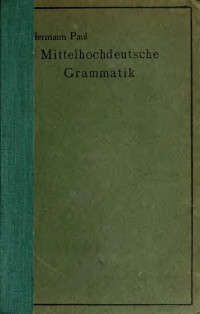 Paul, Hermann, 1846-1921 — Mittelhochdeutsche Grammatik