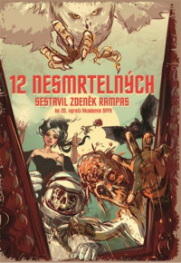 12 nesmrtelnych — Cervenak J.; Dobes M.; Kadleckova V.; K