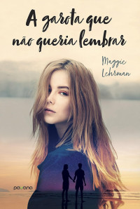 Maggie Lehrman — A garota que não queria lembrar