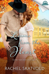 Rachel Skatvold [Skatvold, Rachel] — Lessons from the Heart (Whispers in Wyoming Book 24)