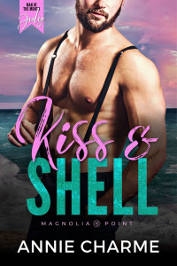 Annie Charme — Kiss and Shell: A Man of the Month Club Novella: A curvy girl beach romance
