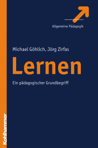 Michael Ghlich;Jrg Zirfas; & Michael Göhlich — Lernen