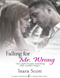 Scott, Inara — Falling for Mr. Wrong: A Bencher Family Book (Entangled Indulgence)
