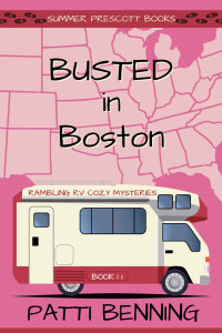 Patti Benning — 11 Busted in Boston (Rambling RV Cozy Mysteries Book 11)