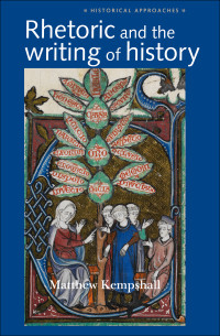 Matthew Kempshall; — Rhetoric and the Writing of History, 4001500