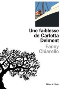 Fanny Chiarello — Une Faiblesse De Carlotta Delmont
