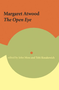 Tobi Kozakewich — Margaret Atwood: The Open Eye