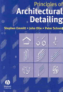Stephen Emmitt, John Olie, Peter Schmid — Principles of Architectural Detailing