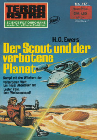 Ewers, H.G. — [Terra Astra 117] • Der Scout und der verbotene Planet