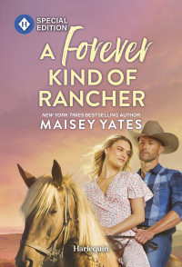 Maisey Yates — A Forever Kind of Rancher