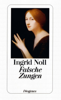 Noll, Ingrid — Falsche Zungen