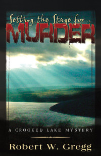 Robert W. Gregg — Setting the Stage for Murder