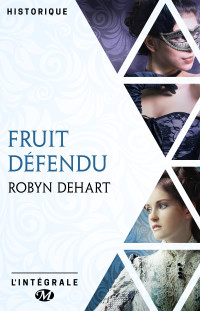 Dehart, Robyn — Fruit défendu - integrale 3T