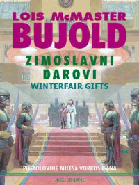 Lois McMaster Bujold — Winterfair Gifts a Novella