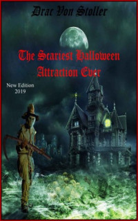 Drac von Stoller — The Scariest Halloween Attraction Ever