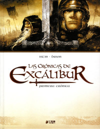 Jean-Luc Istin, Alain Brion — Las Crónicas de Excalibur - Primera Crónica