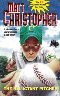 Christopher, Matt — The Reluctant Pitcher