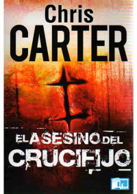 Chris Carter — El asesino del crucifijo