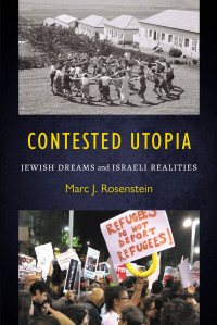 Marc J. Rosenstein; — Contested Utopia