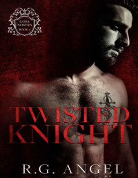 R.G. Angel — Twisted Knight (Cosa Nostra Book 2)