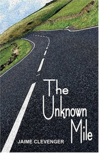 Jaime Clevenger — The Unknown Mile: Kelly Haldon #1
