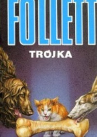 Ken Follett — Trójka