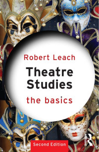 Robert Leach — Theatre Studies: The Basics