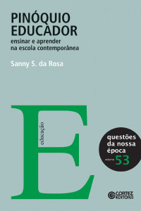 Sanny S. da Rosa; — Pinquio educador